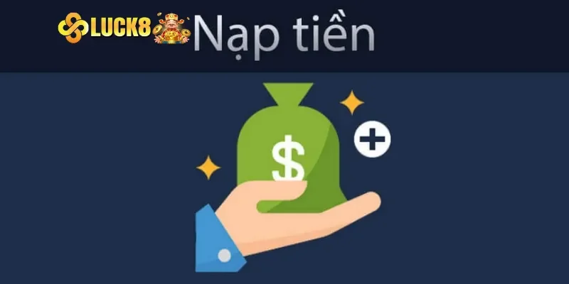Các phương thức nạp tiền Luck8 đang áp dụng
