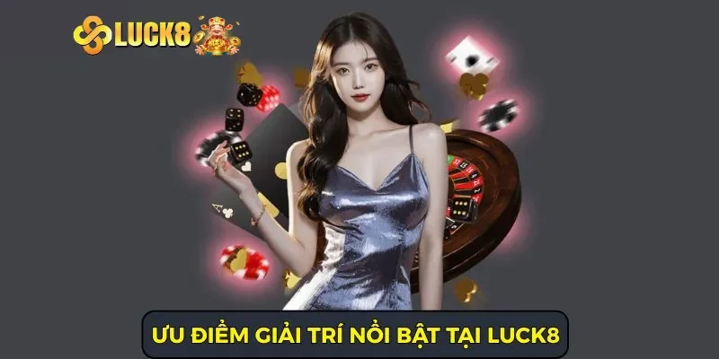 Những ưu điểm vượt trội làm nên thương hiệu Luck88